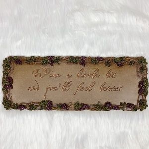 “Wine A Little Bit and You’ll Feel Better” Plaque